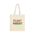 Plant Parent Cotton Canvas Tote Bag