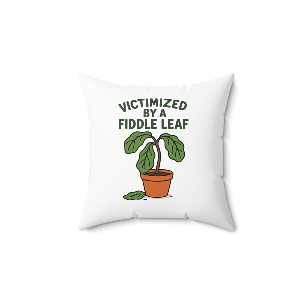 Victimized by a Fiddle Leaf Decorative Pillow