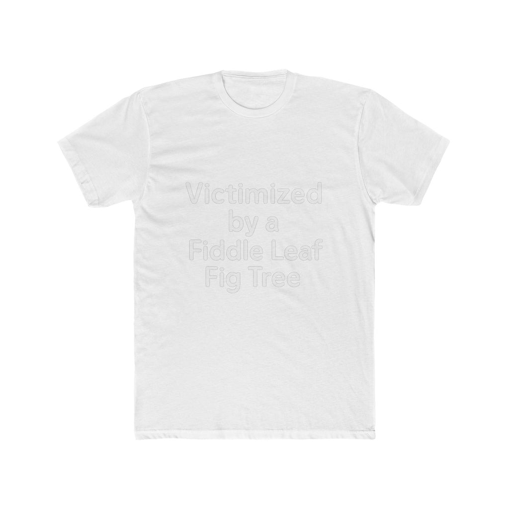 Victimized by a Fiddle Leaf Fig Tree Unisex Tee