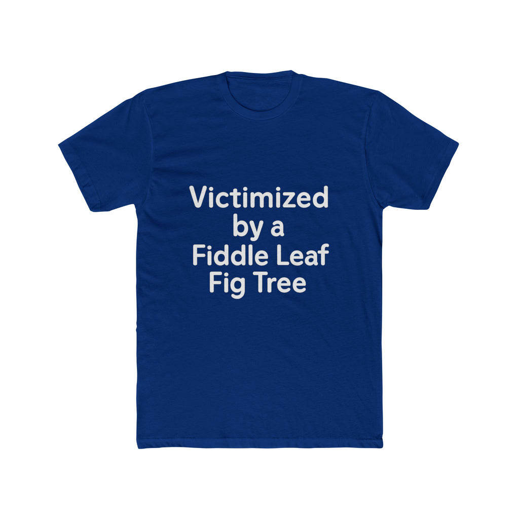 Victimized by a Fiddle Leaf Fig Tree Unisex Tee