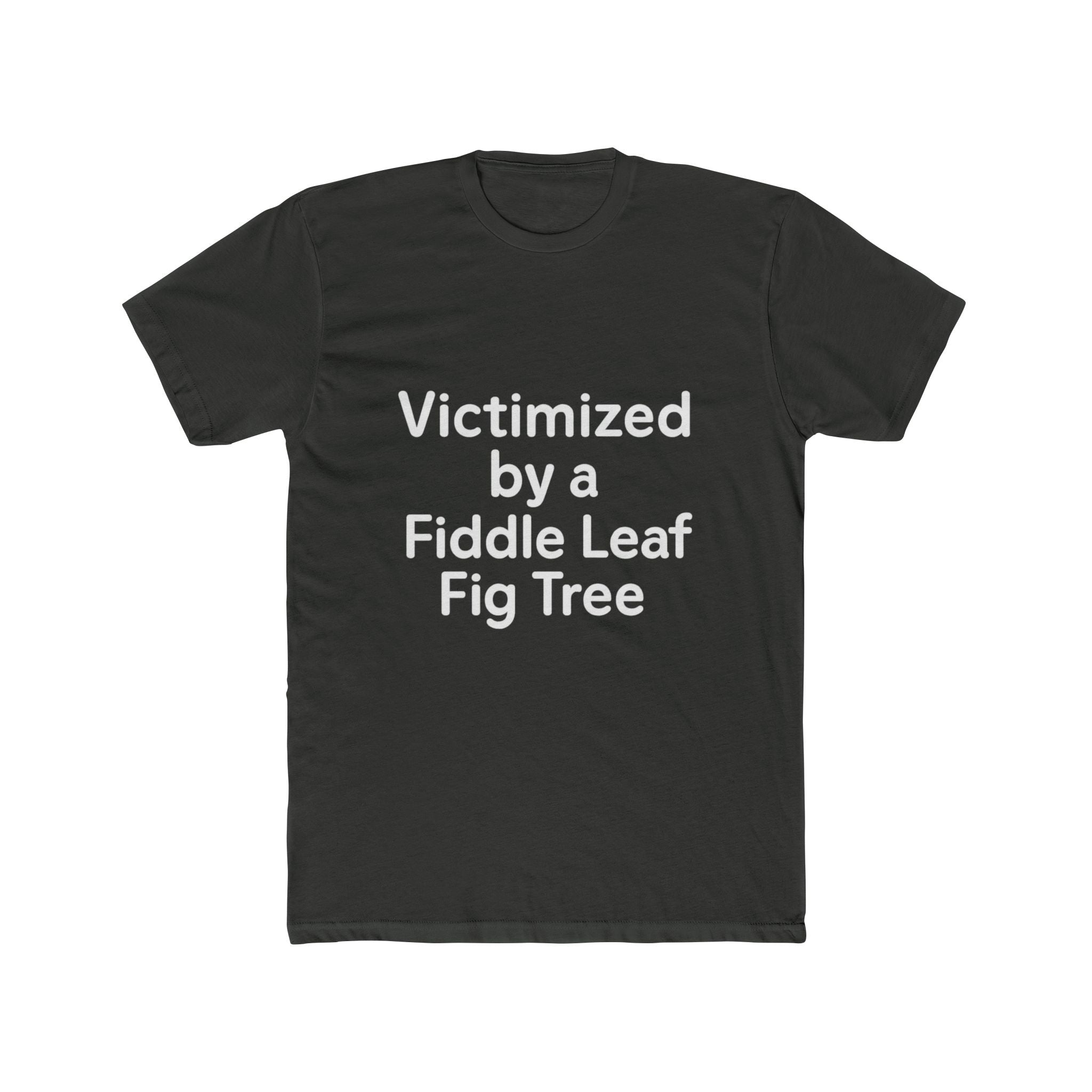 Victimized by a Fiddle Leaf Fig Tree Unisex Tee