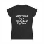 Victimized by a Fiddle Leaf — Women’s Plant Lover Tee