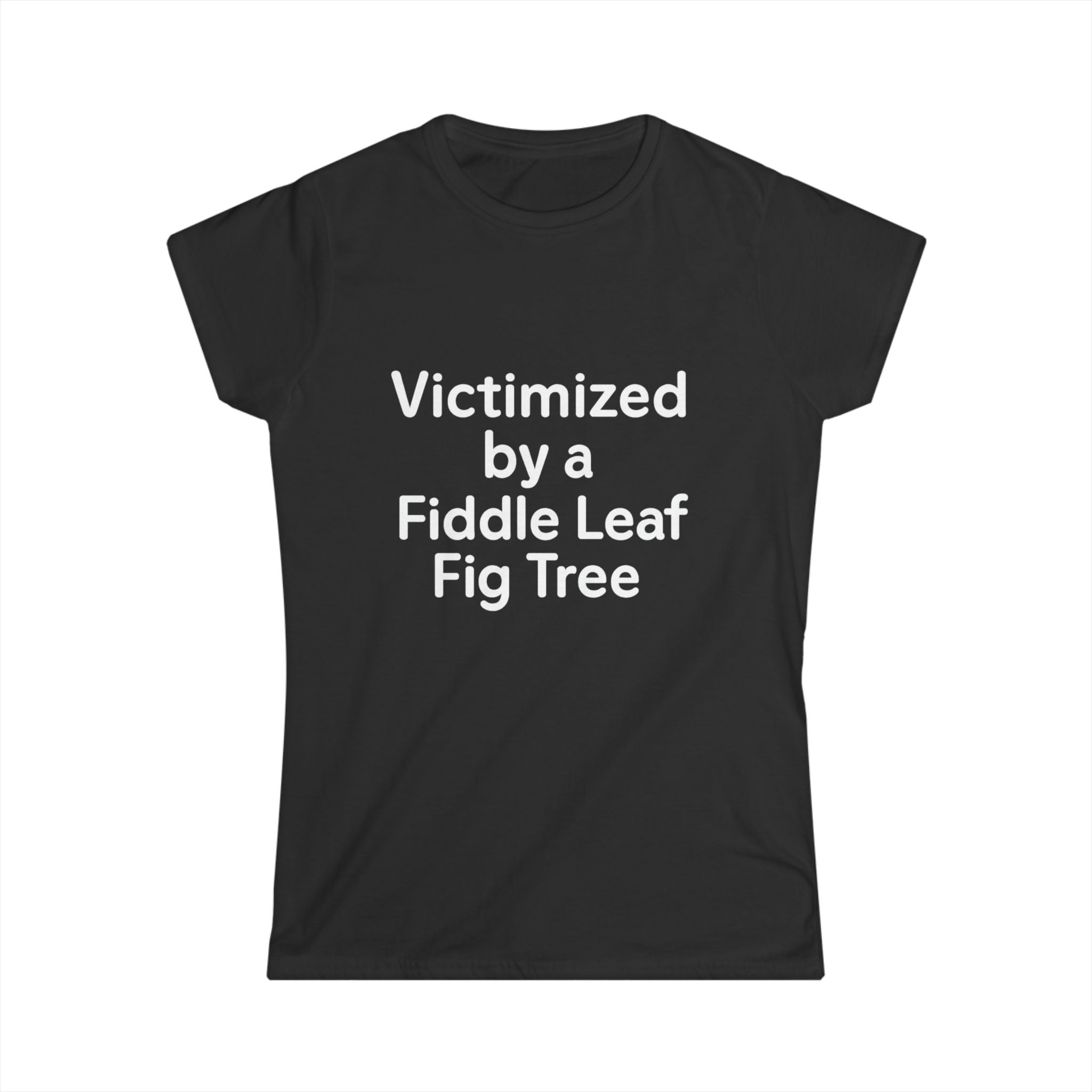Victimized by a Fiddle Leaf — Women’s Plant Lover Tee