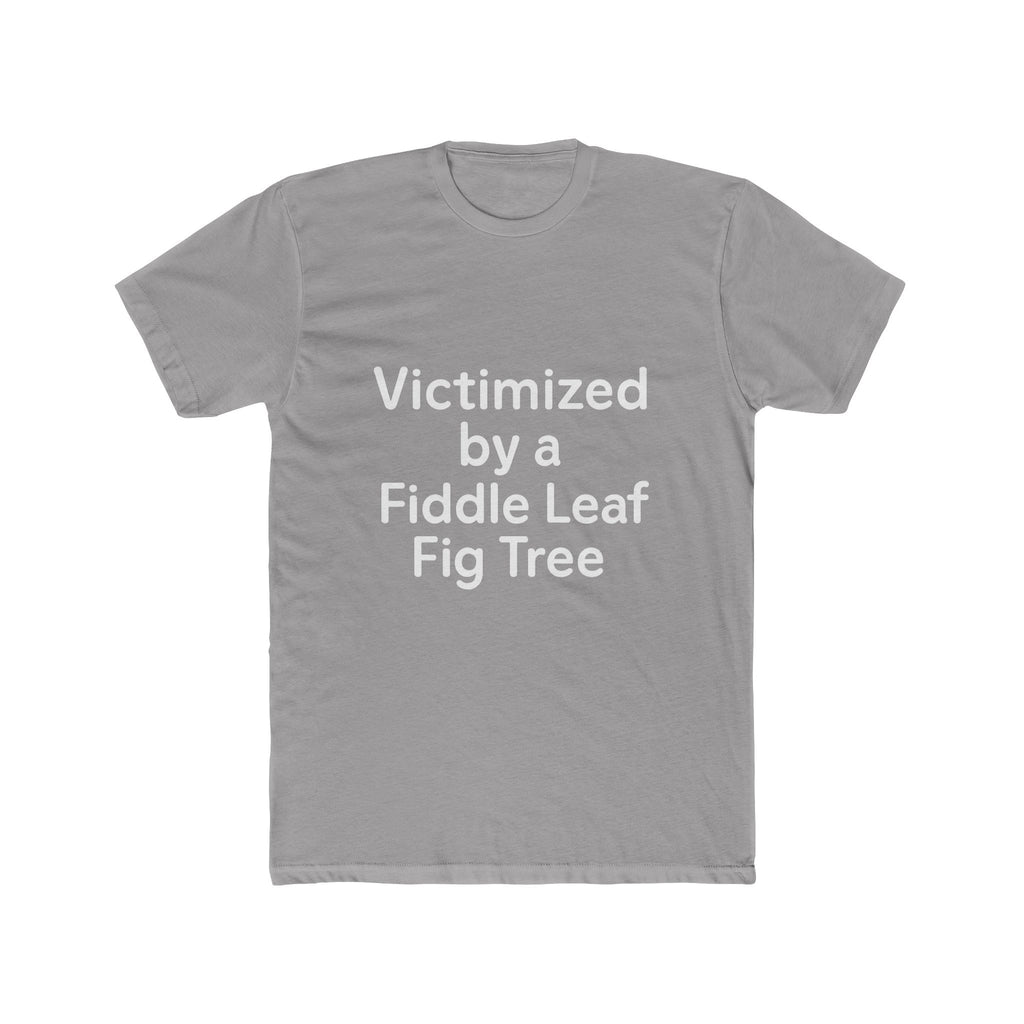 Victimized by a Fiddle Leaf Fig Tree Unisex Tee