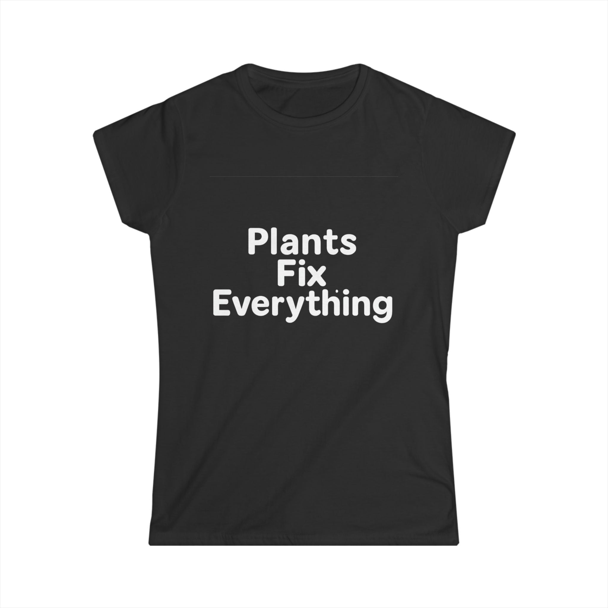 Plants Fix Everything Women's Tee