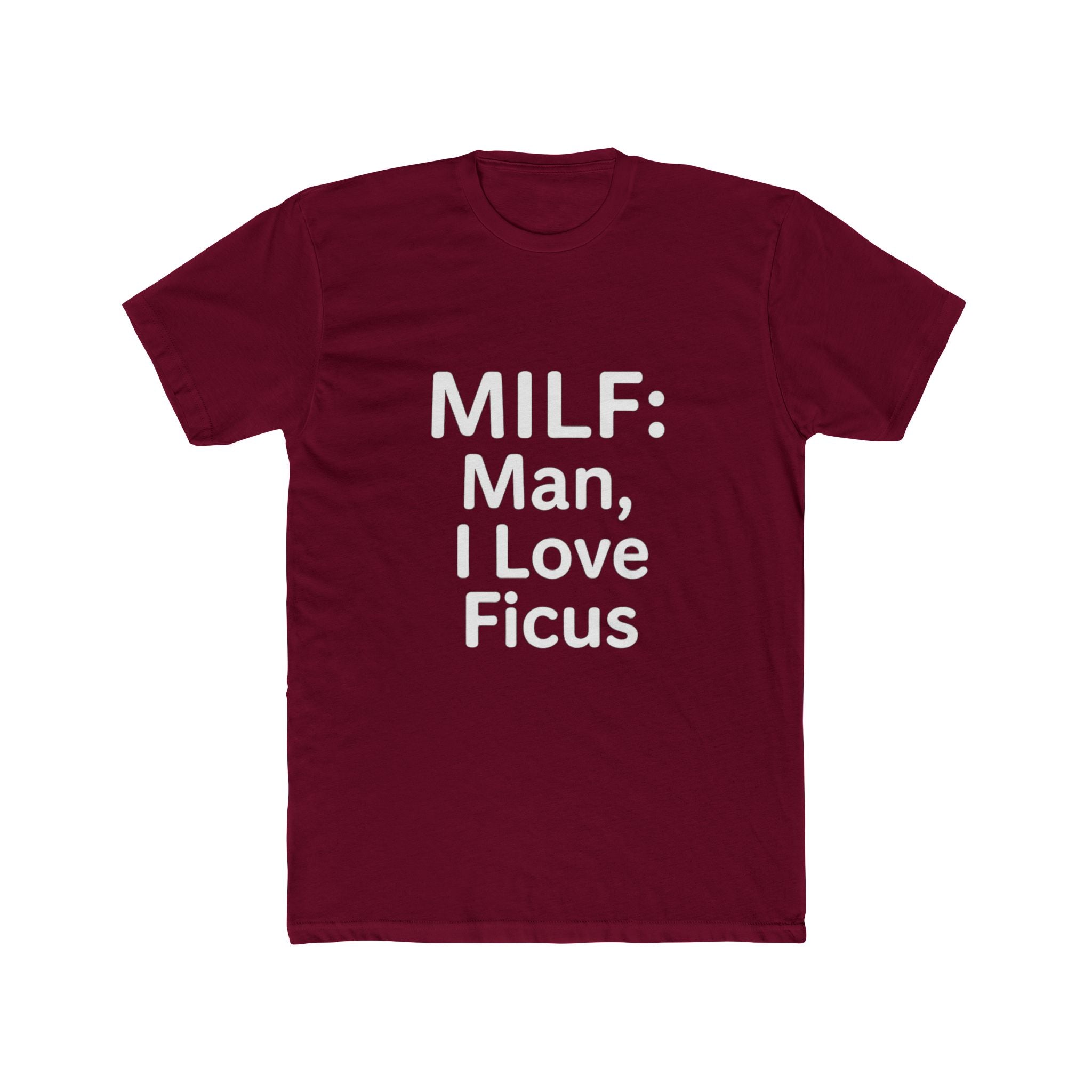 MILF: Man, I Love Ficus Unisex T-Shirt