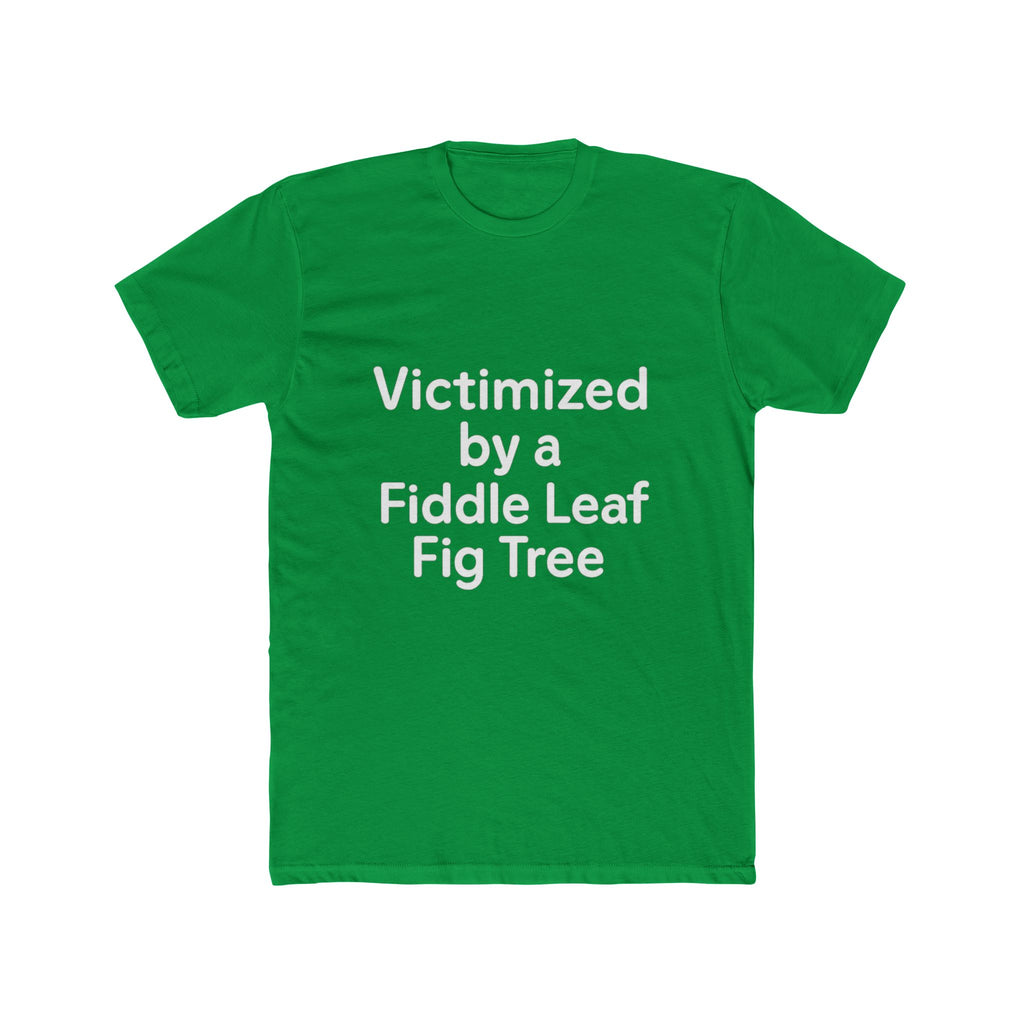 Victimized by a Fiddle Leaf Fig Tree Unisex Tee