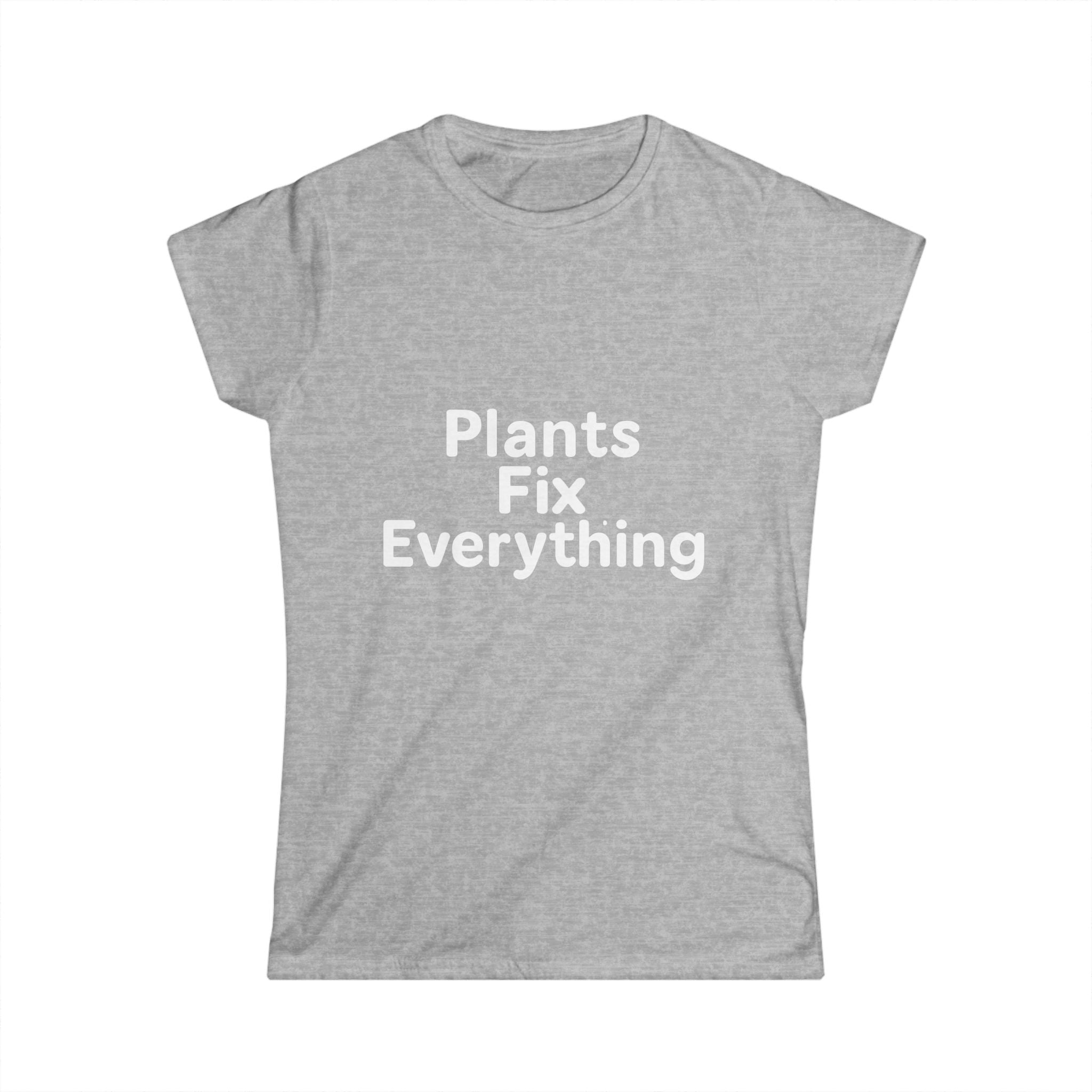 Plants Fix Everything Women's Tee