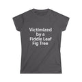 Victimized by a Fiddle Leaf — Women’s Plant Lover Tee
