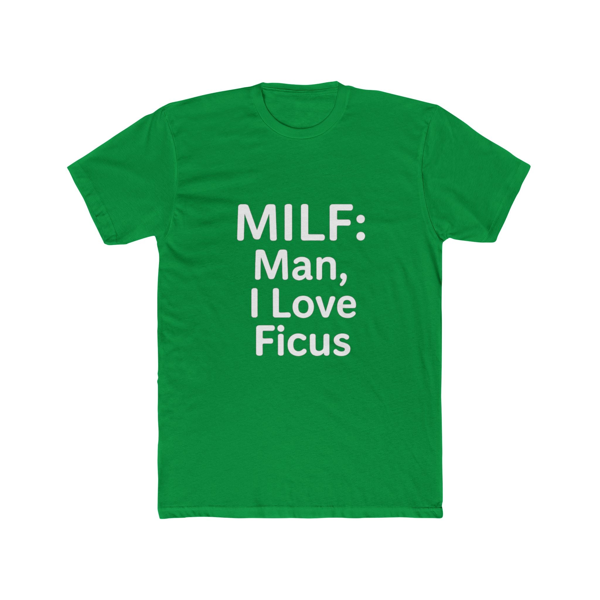 MILF: Man, I Love Ficus Unisex T-Shirt
