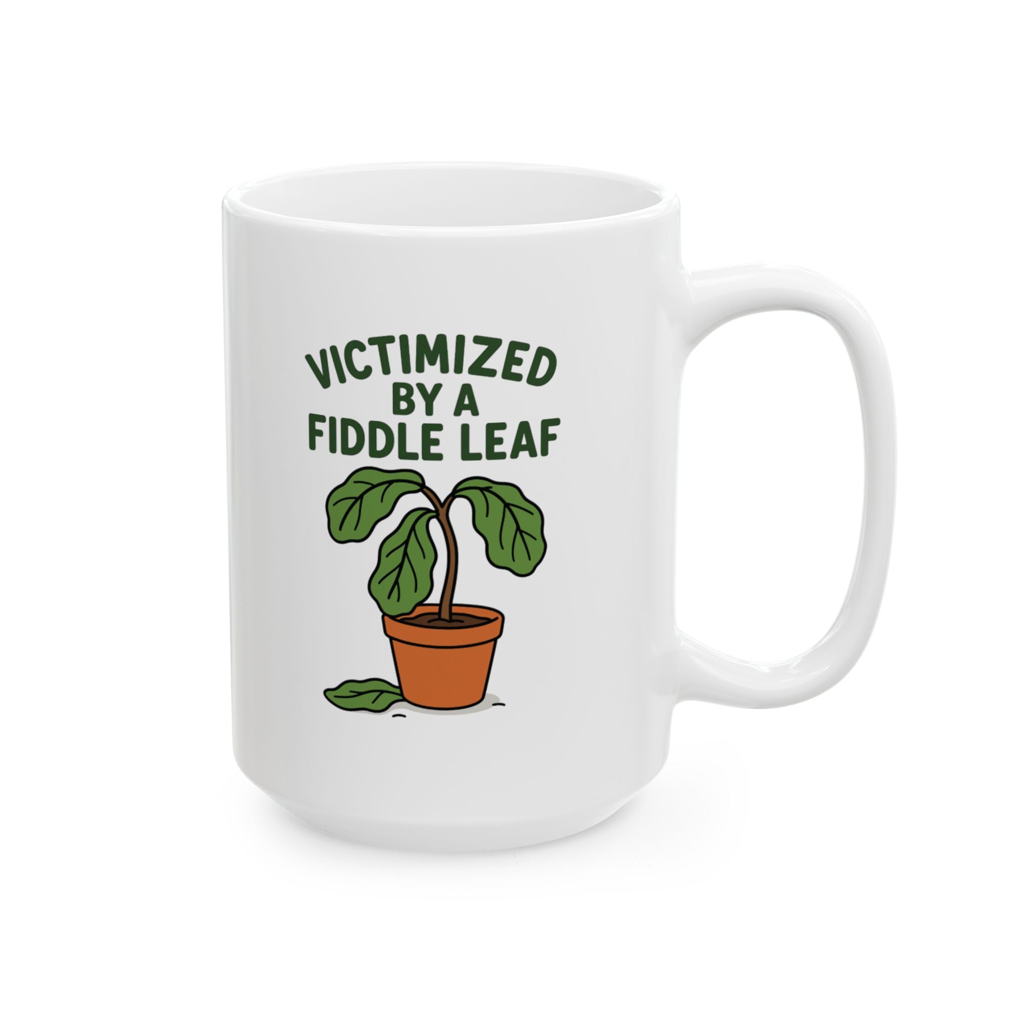 Victimized by a Fiddle Leaf Ceramic Mug (15 oz)