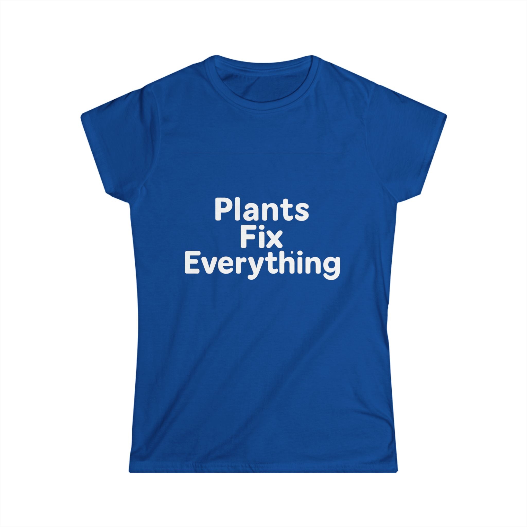 Plants Fix Everything Women's Tee