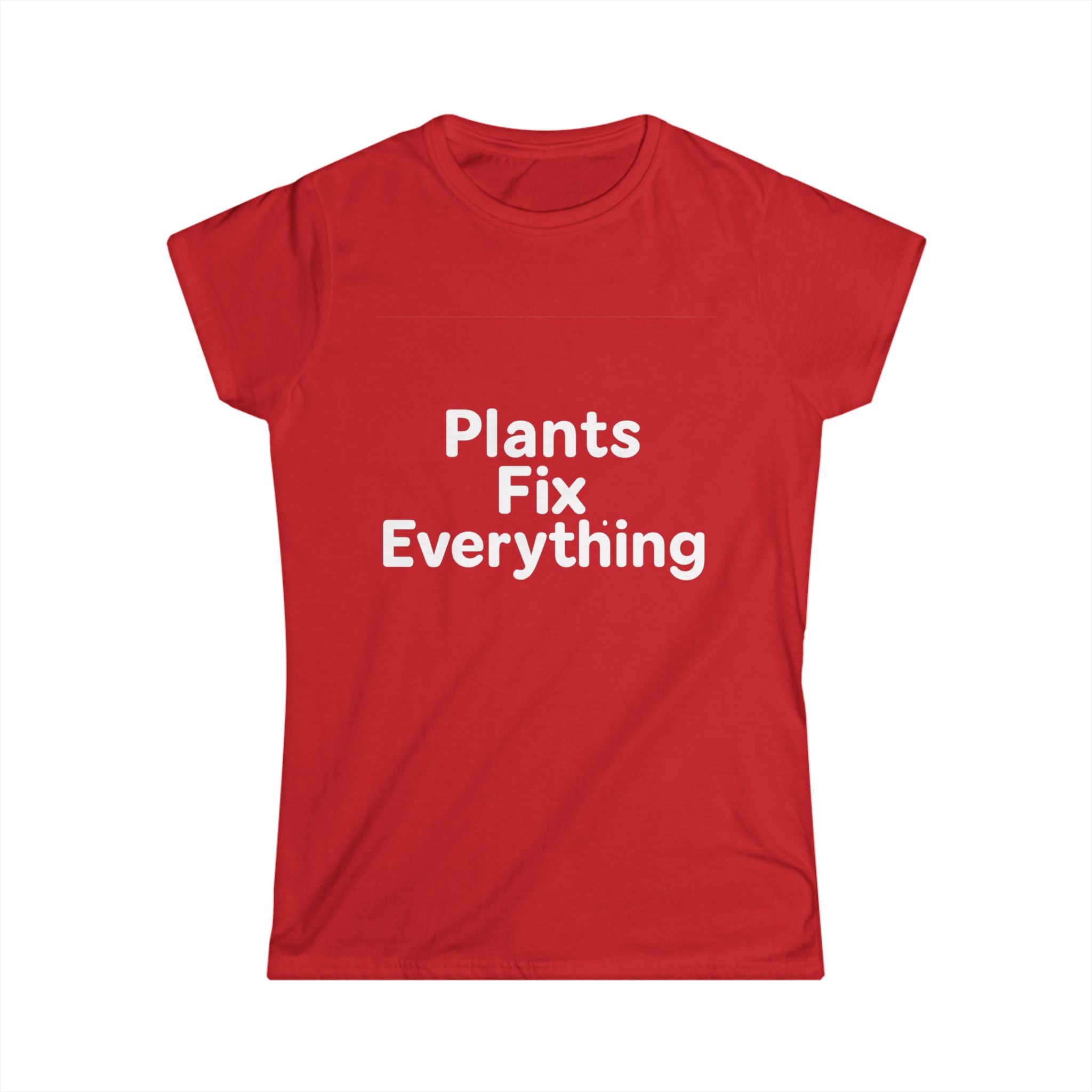 Plants Fix Everything Women's Tee