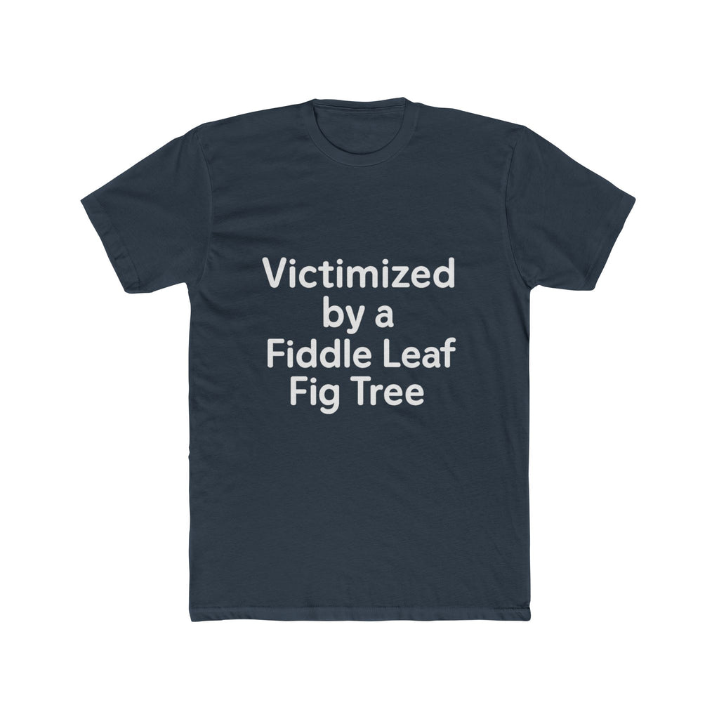 Victimized by a Fiddle Leaf Fig Tree Unisex Tee