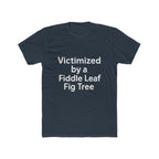 Victimized by a Fiddle Leaf Fig Tree Unisex Tee