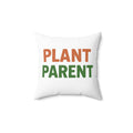 Plant Parent Decorative Pillow 14x14