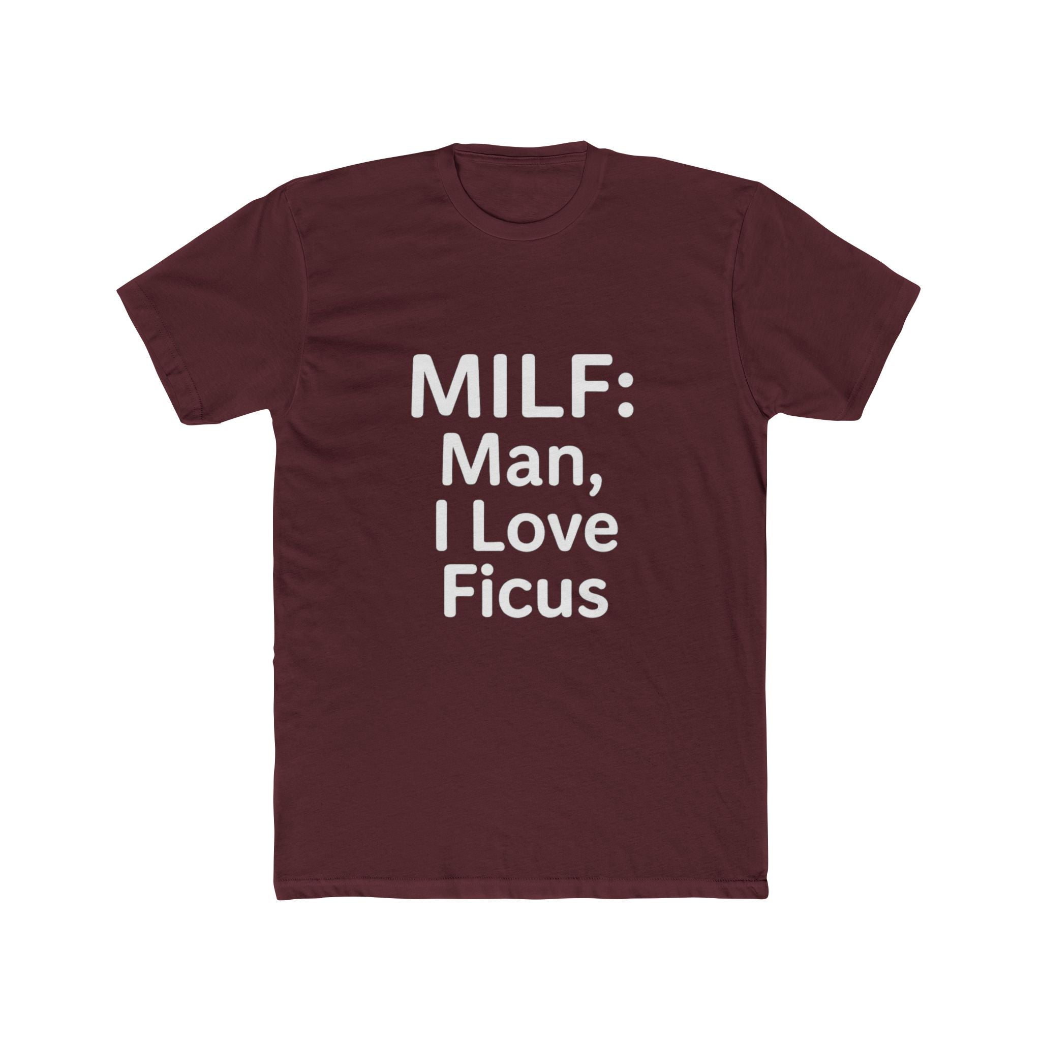 MILF: Man, I Love Ficus Unisex T-Shirt