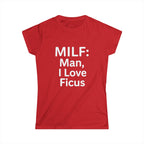 Man, I Love Ficus Women's Tee