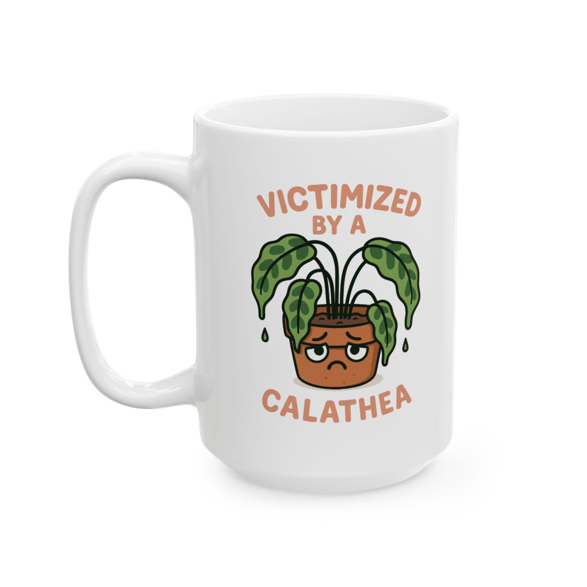 Victimized by a Calathea Ceramic Mug — Funny Plant Parent Coffee Cup (15oz)
