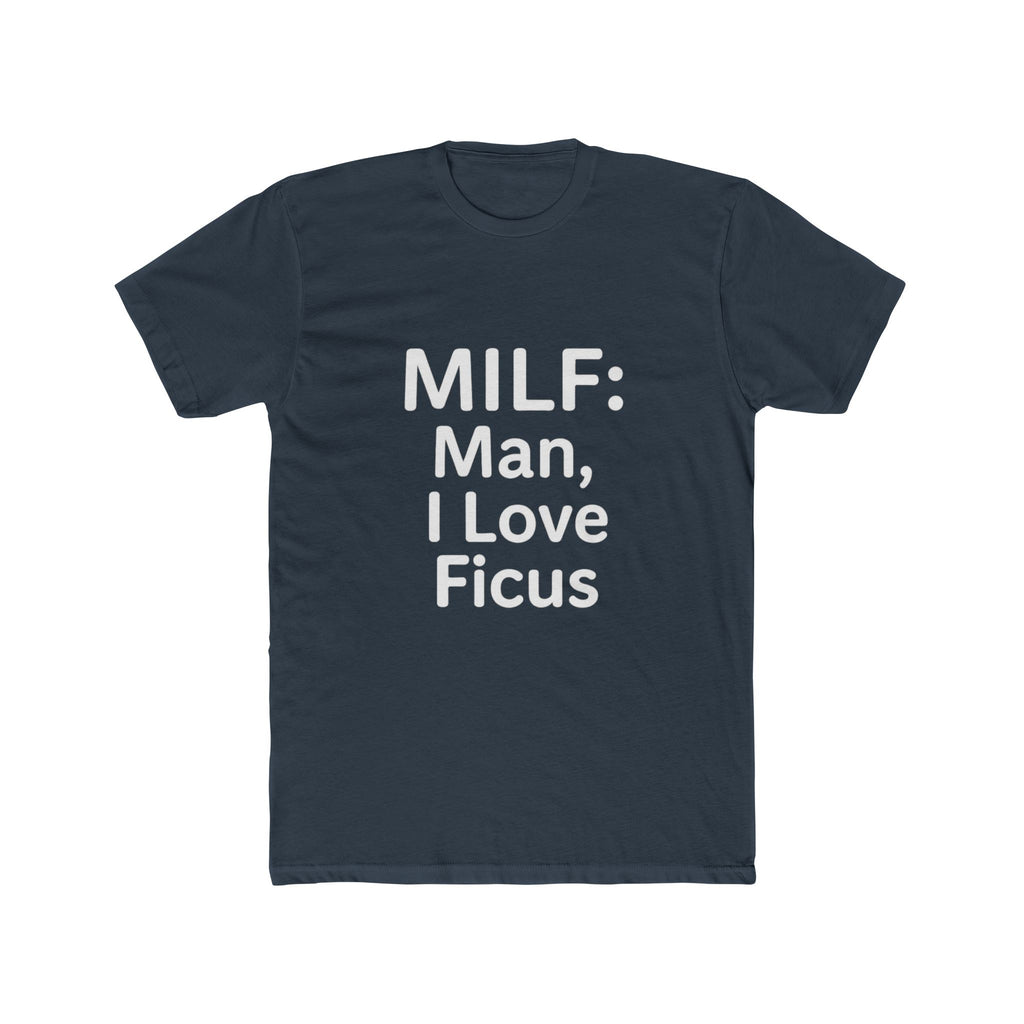 MILF: Man, I Love Ficus Unisex T-Shirt