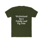 Victimized by a Fiddle Leaf Fig Tree Unisex Tee