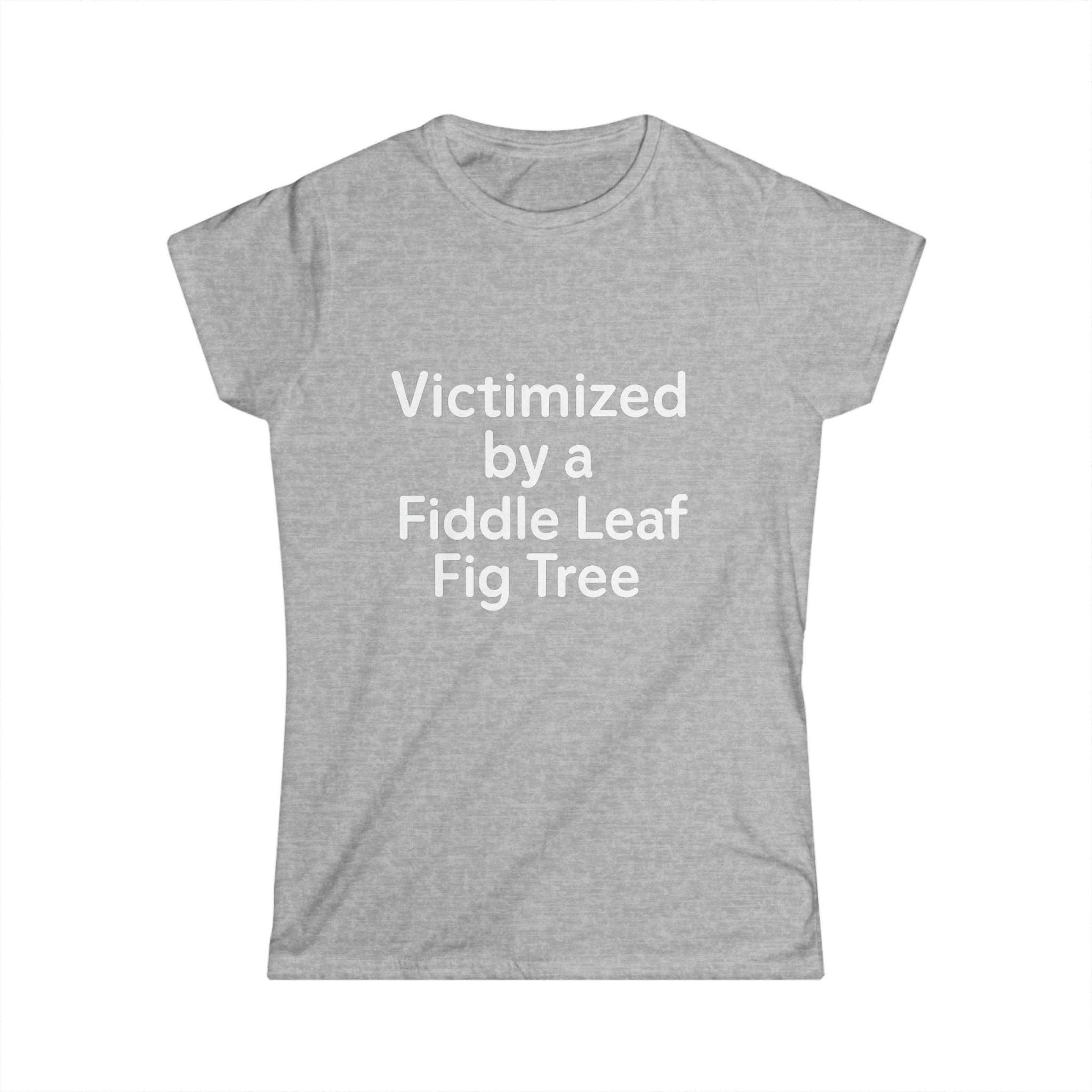 Victimized by a Fiddle Leaf — Women’s Plant Lover Tee