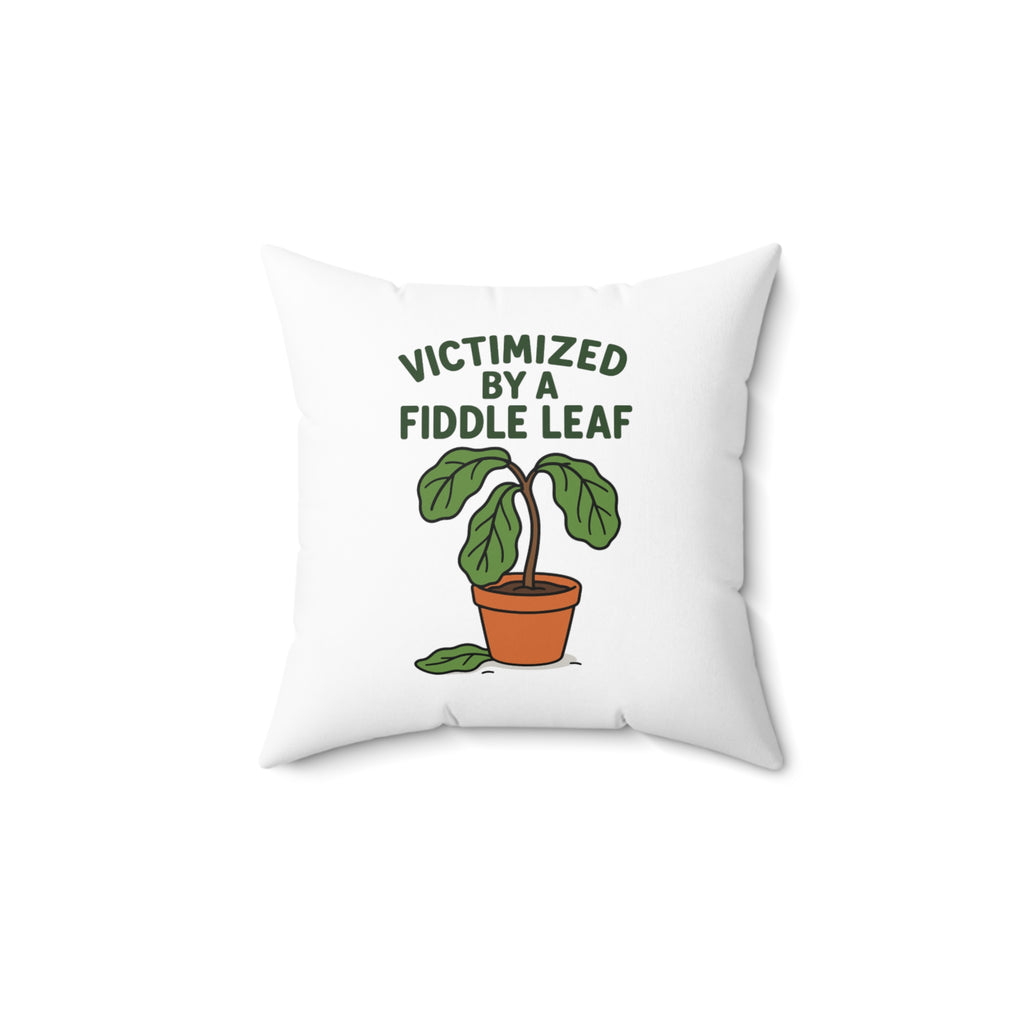Victimized by a Fiddle Leaf Decorative Pillow