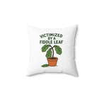 Victimized by a Fiddle Leaf Decorative Pillow