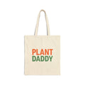 Plant Daddy Canvas Tote Bag
