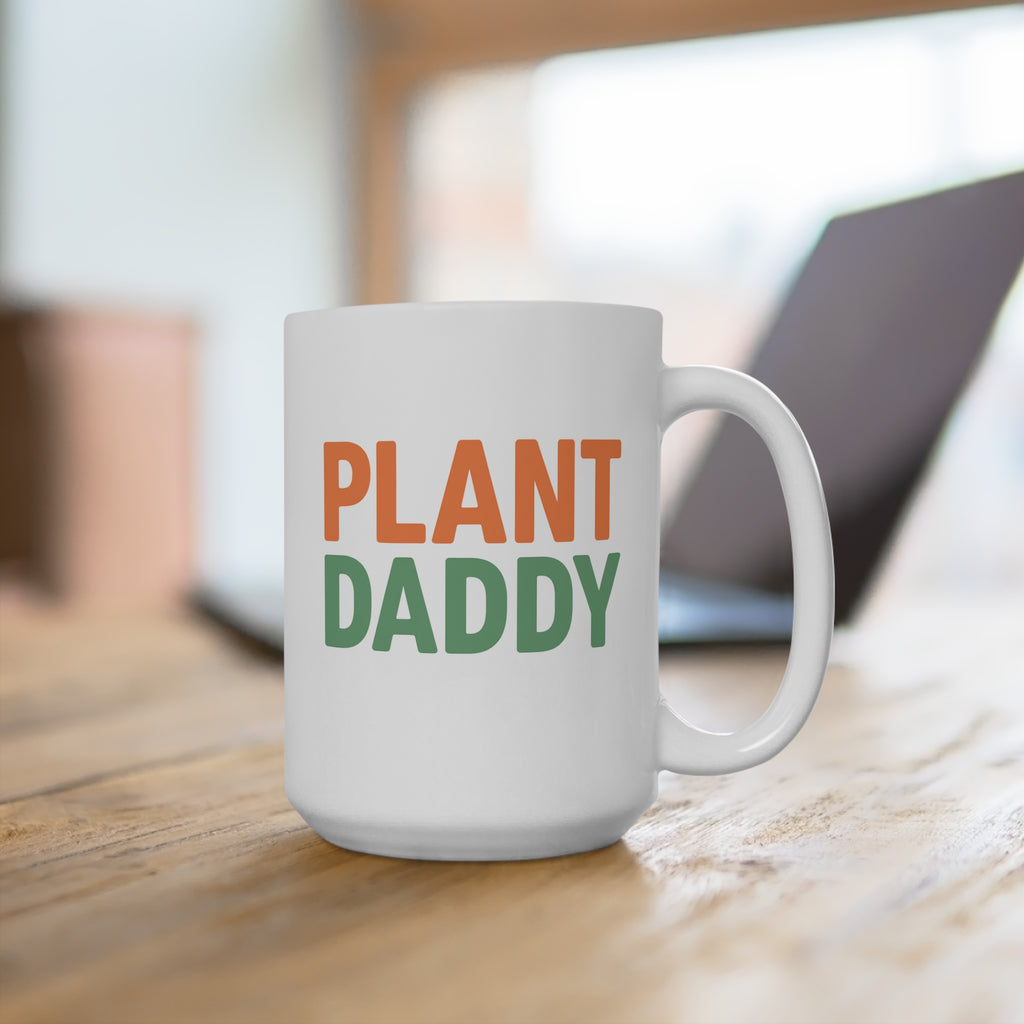 Plant Daddy Ceramic Mug (15 oz)