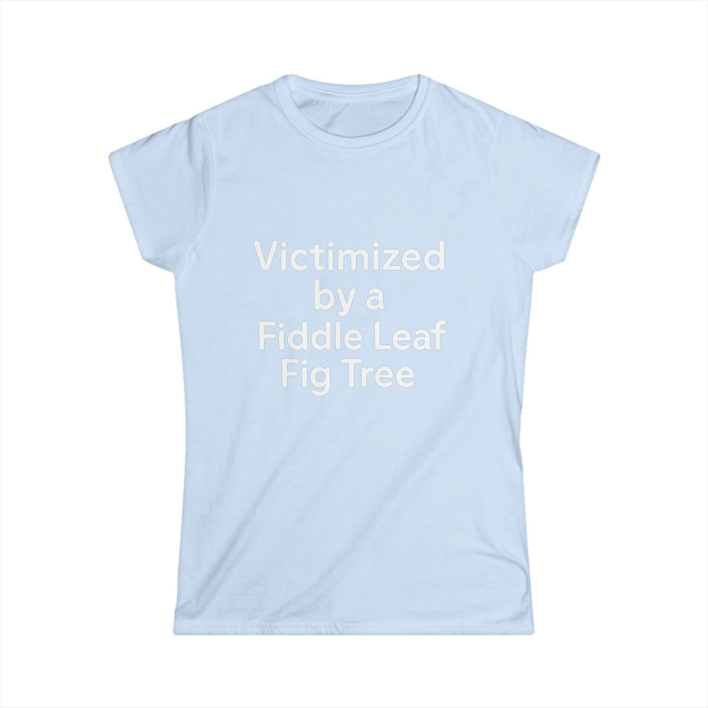 Victimized by a Fiddle Leaf — Women’s Plant Lover Tee