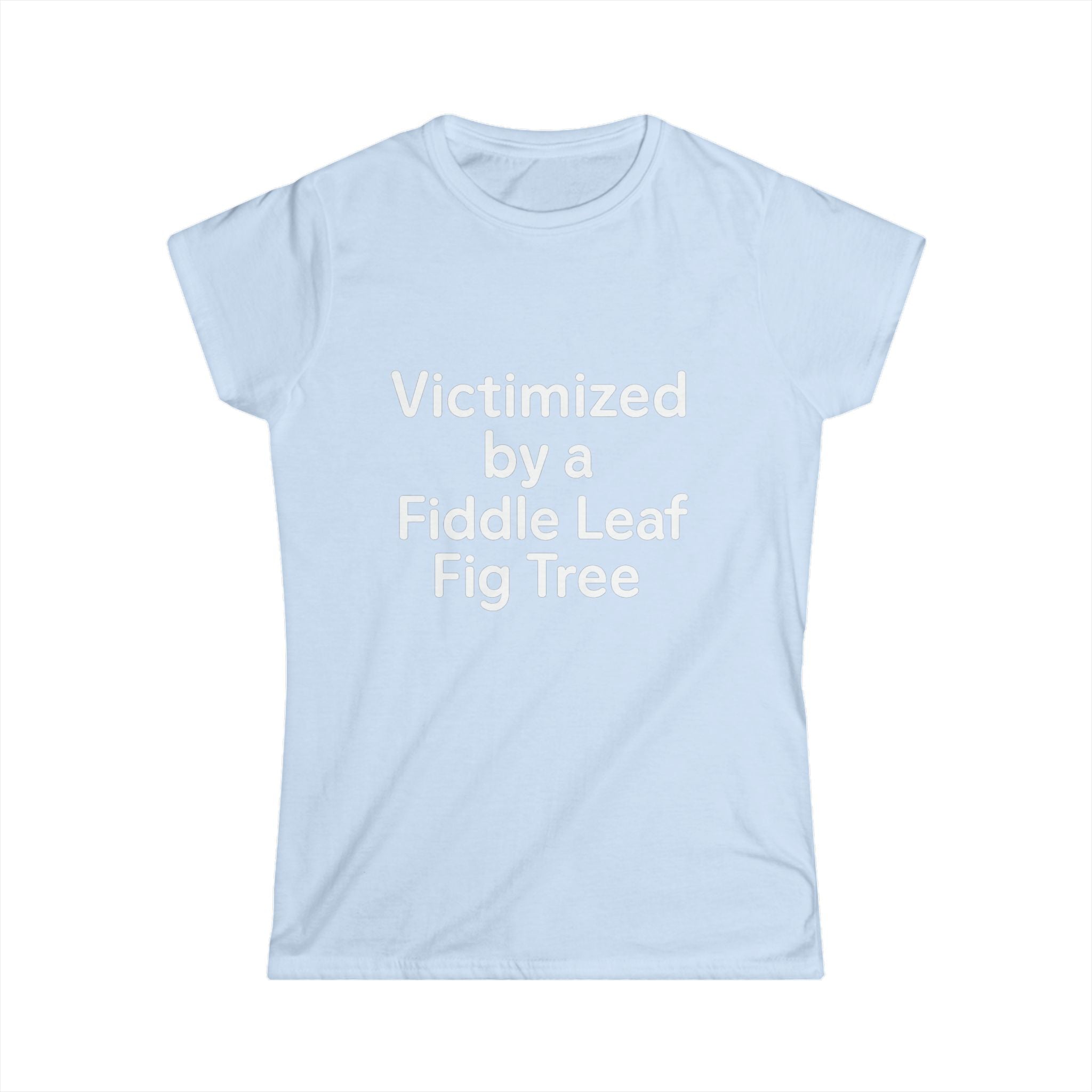 Victimized by a Fiddle Leaf — Women’s Plant Lover Tee