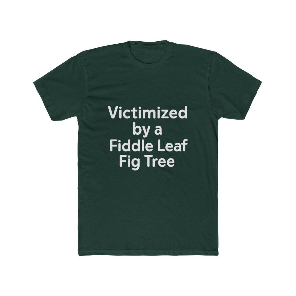 Victimized by a Fiddle Leaf Fig Tree Unisex Tee