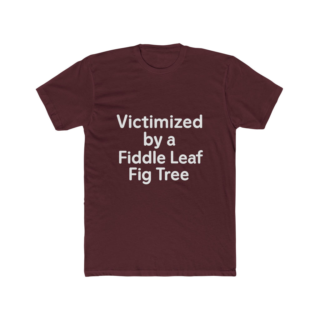 Victimized by a Fiddle Leaf Fig Tree Unisex Tee