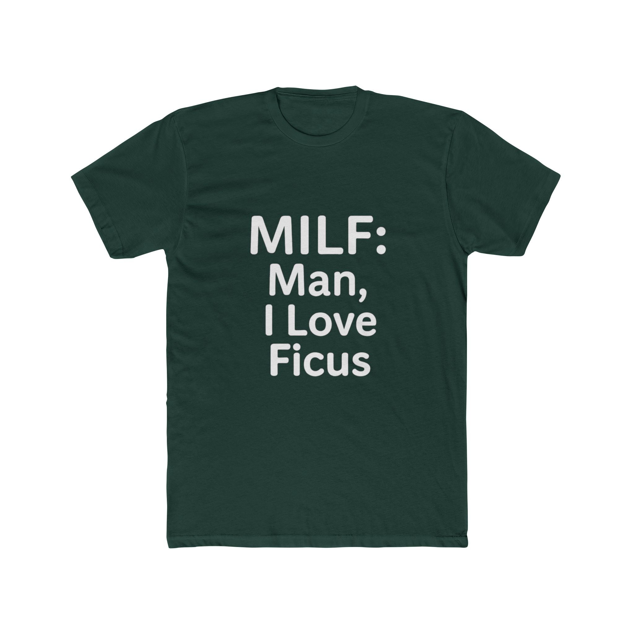 MILF: Man, I Love Ficus Unisex T-Shirt