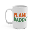Plant Daddy Ceramic Mug (15 oz)