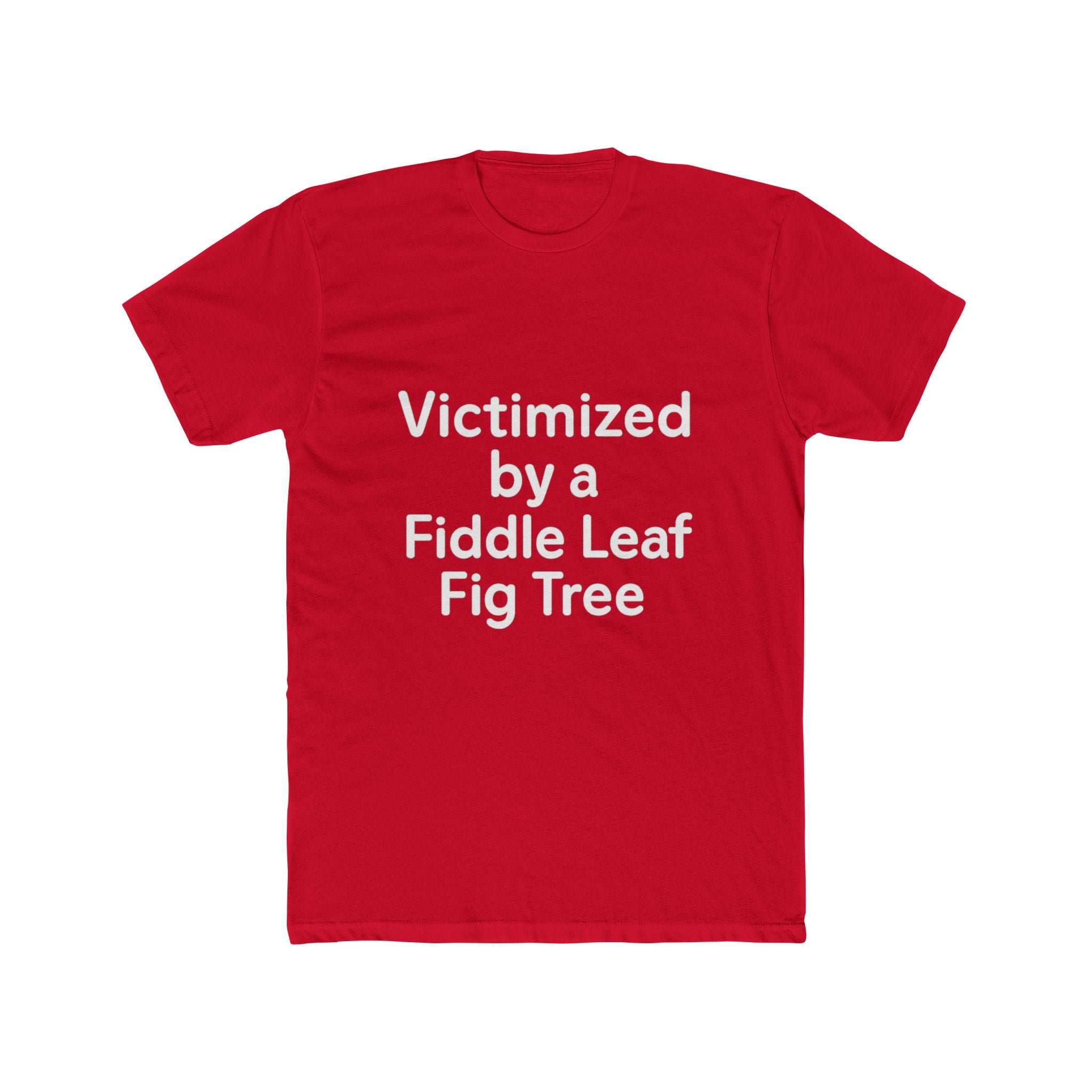 Victimized by a Fiddle Leaf Fig Tree Unisex Tee