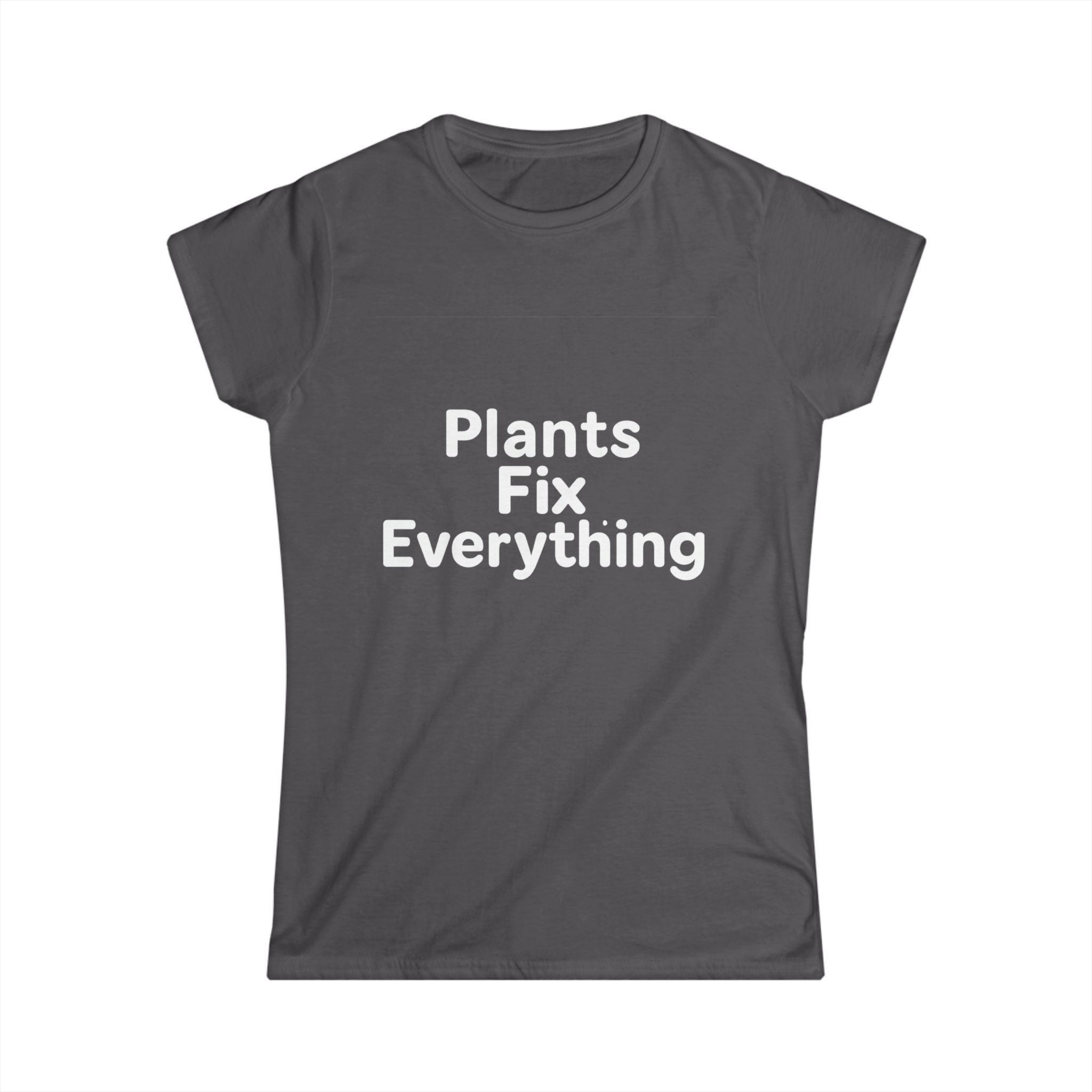 Plants Fix Everything Women's Tee